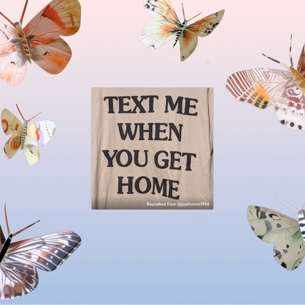 NWOT Rue21 Sugar Flower “Text Me When You Get Home” Sizes S, M and L